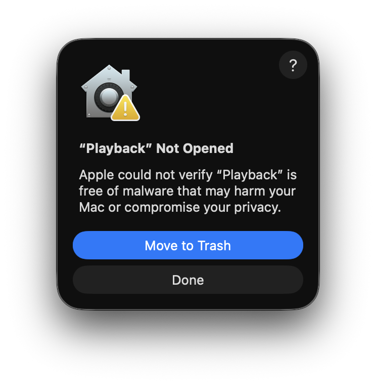 macOS blocking the first launch: “Playback Not Opened — Apple could not verify Playback is free of malware,” with Move to Trash and Done buttons.